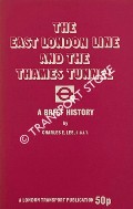 Book cover of The East London Line and the Thames Tunnel - A Brief History by LEE, Charles E.